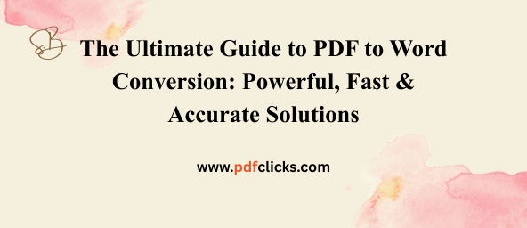 The Ultimate Guide to PDF to Word Conversion: Powerful, Fast & Accur